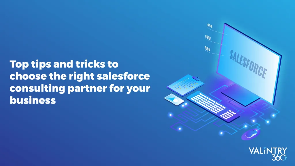 Top tips and tricks to choose the right Salesforce Consulting partner