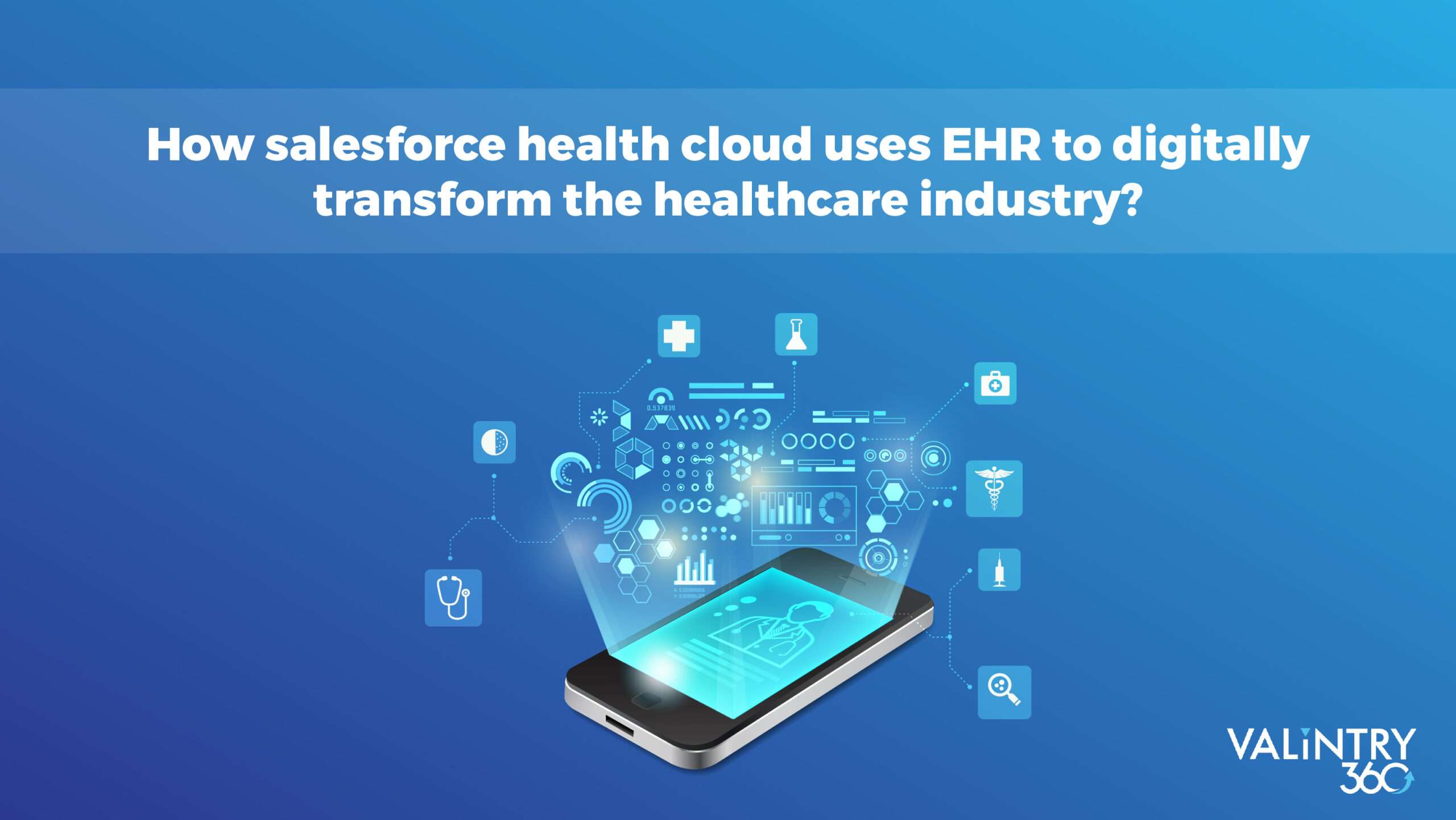 How Salesforce HealthCloud uses EHR to digitally transform