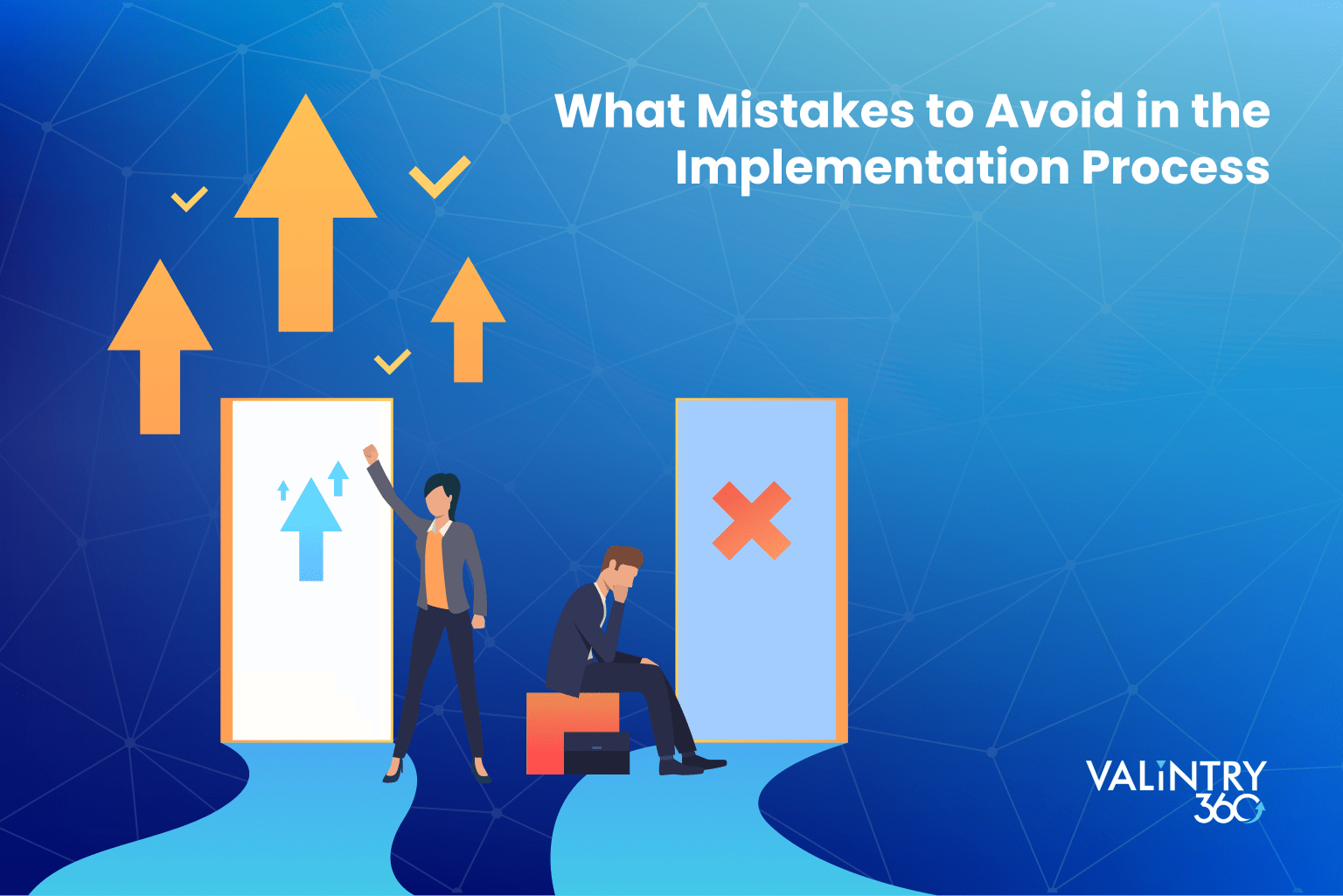 What Mistakes to Avoid in the Implementation Process?