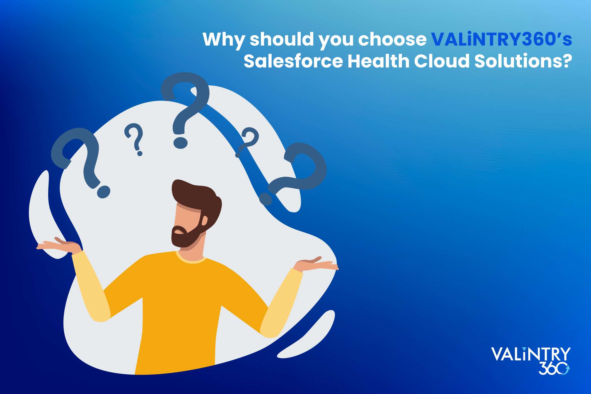 Why should you choose VALiNTRY360’s Salesforce Health Cloud Solutions?